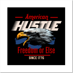 American Hustle eagle freedom or else since1776 Posters and Art